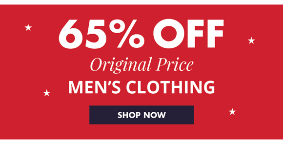 65% OFF Original Price MEN’S CLOTHING • SHOP NOW