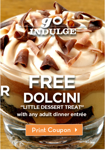 Go Indulge – FREE DOLCINI with any adult dinner entrée