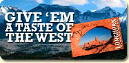 Give 'Em a Taste of the West