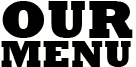 Our Menu