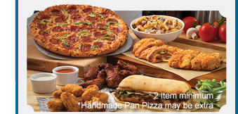 2 item minimum. *Handmade Pan Pizza may be extra