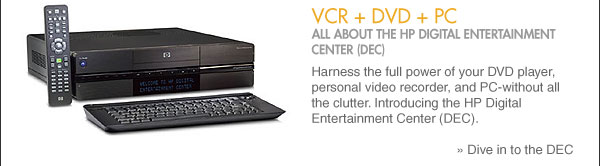 VCR + DVD + PC - All About the HP Digital Entertainment Center (DEC)