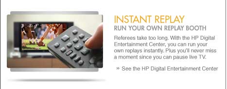 Instant Replay - Run your own replay booth - See the HP Digital Entertainment Center