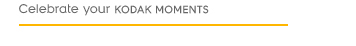 KODAK Gallery
Celebrate your KODAK MOMENTS