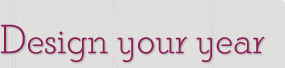 Design your year