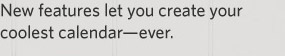 New features let you create your coolest calender-ever