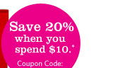 Save 20% when you spend $10.* Coupon Code: CA20LOVE