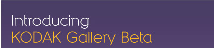 Introducing KODAK Gallery Beta