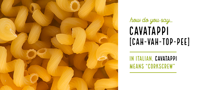 In Italian, Cavatappi means corkscrew