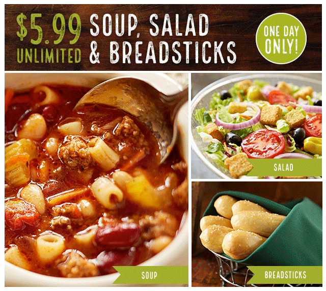 $5.99 Unlimited Soup, Salad & Breadsticks. One Day Only!