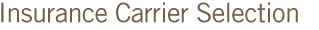 Insurance Carrier Selection