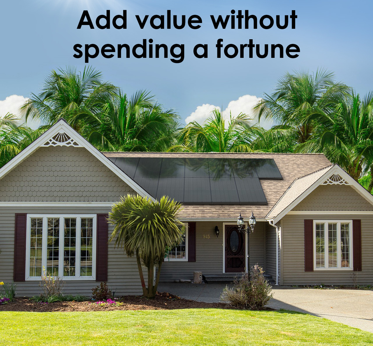 Add value without spending a fortune