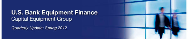 U.S. Bank Equipment Finance - Technology Finance Group - Quarterly Update: Spring 2012