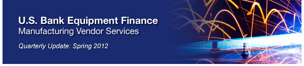 U.S.&nbsp;Bank Equipment Finance - Technology Finance Group - Quarterly Update: Spring 2012