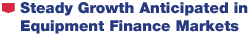 Steady Growth Anticipated in Equipment Finance Markets