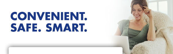 Convenient. Safe. Smart. Convenient. Safe. Smart.