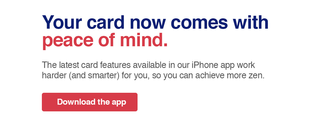 Your card now comes with peace of mind. Download the app