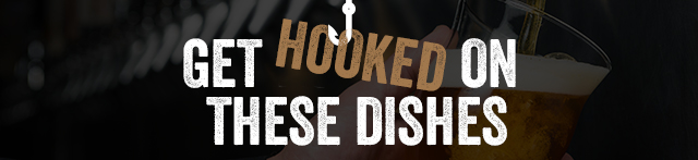 Get Hooked On These Dishes
