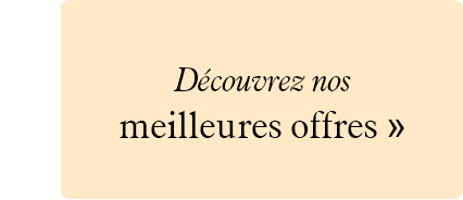 Découvrir nos meilleures offres.