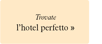 Trovate l’hotel perfetto.