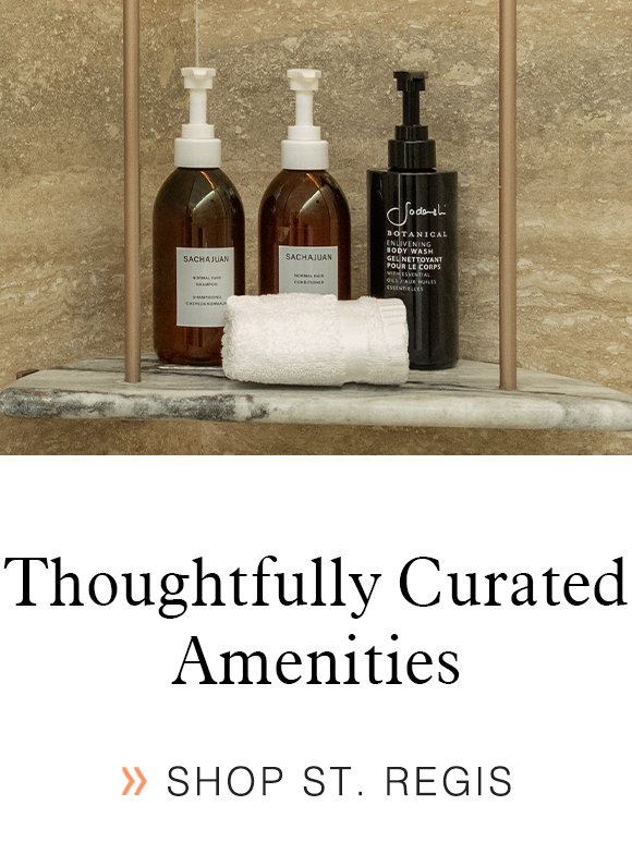 St. Regis Thoughtfully Curated Amenities