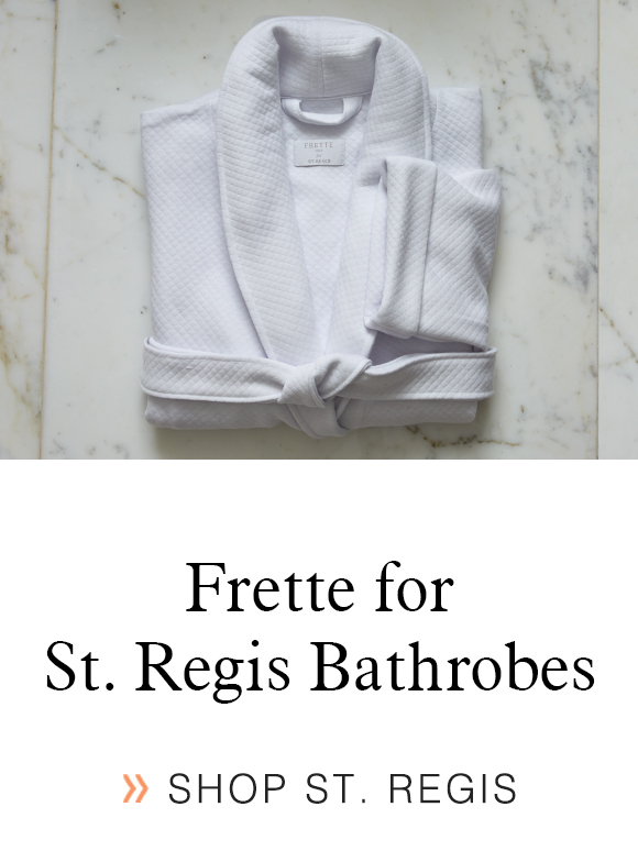 Frette for St. Regis Bathrobes