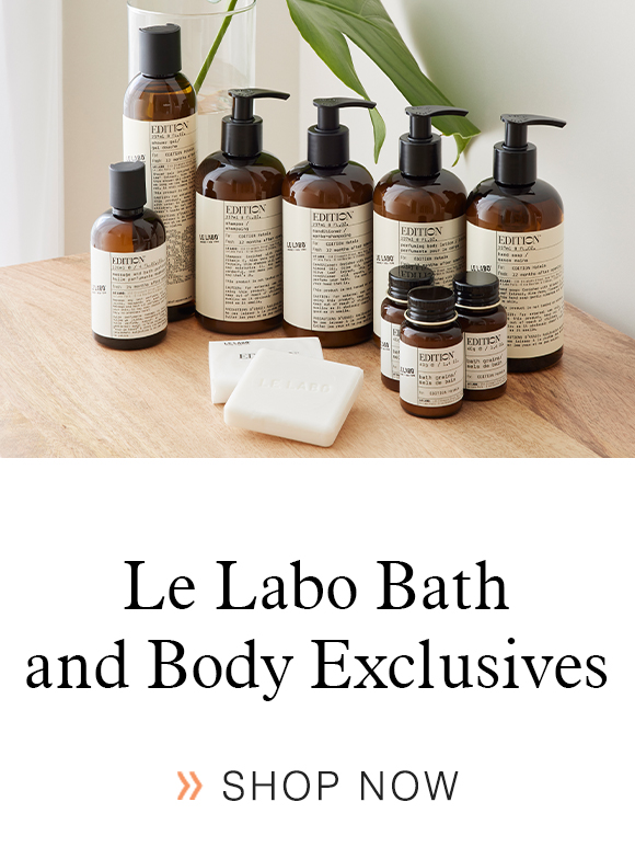 EDITION Le Labo Bath and Body Exclusives
