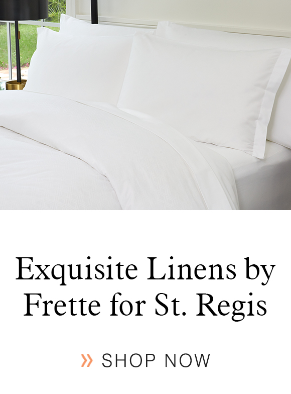 Exquisite Linens by Frette for St Regis.