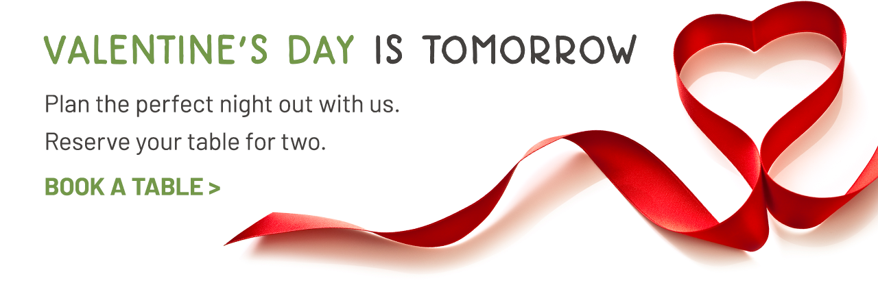 Valentine's Day is Tomorrow, Book a Table