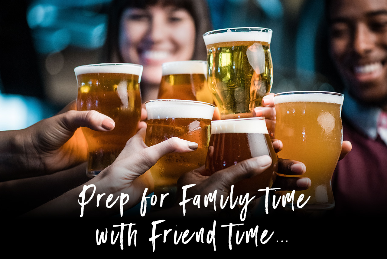 Prep for Family Time with Friend Time