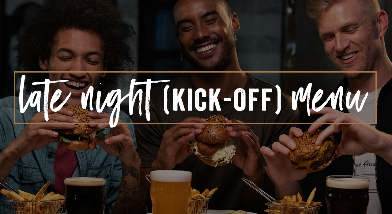 Late Night (Kick Off) Menu
